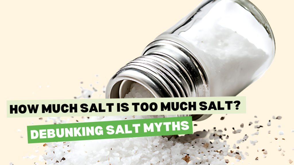 Debunking Salt Myths: Understanding Sodium in a Balanced Diet