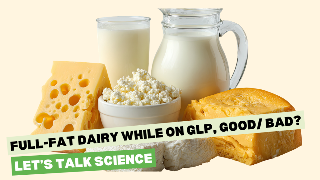 Full-Fat Dairy, GLPs and Satiety: What Does Science Really Say?